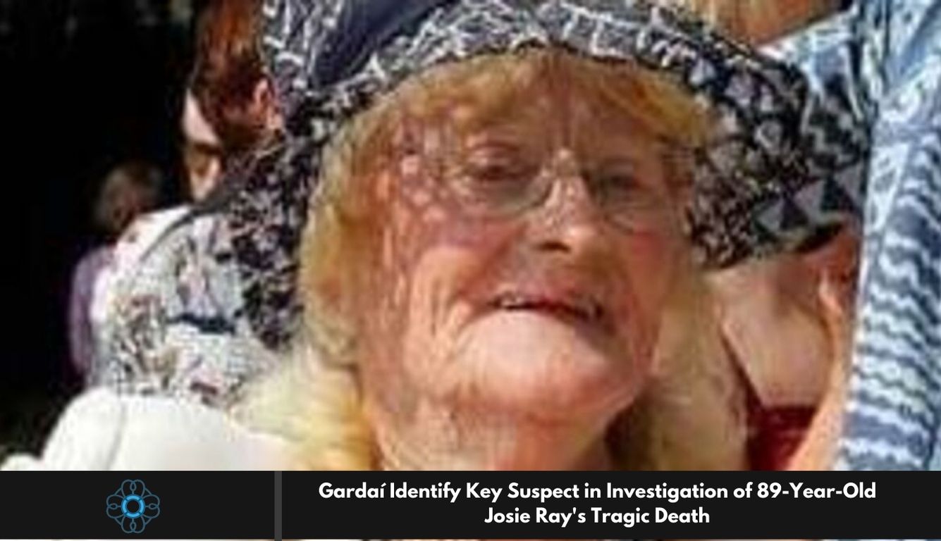 Gardaí Identify Key Suspect in Investigation of 89-Year-Old Josie Ray's Tragic Death