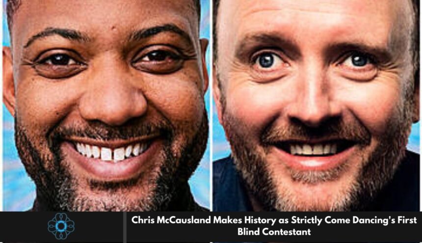 Chris McCausland Makes History as Strictly Come Dancing's First Blind Contestant