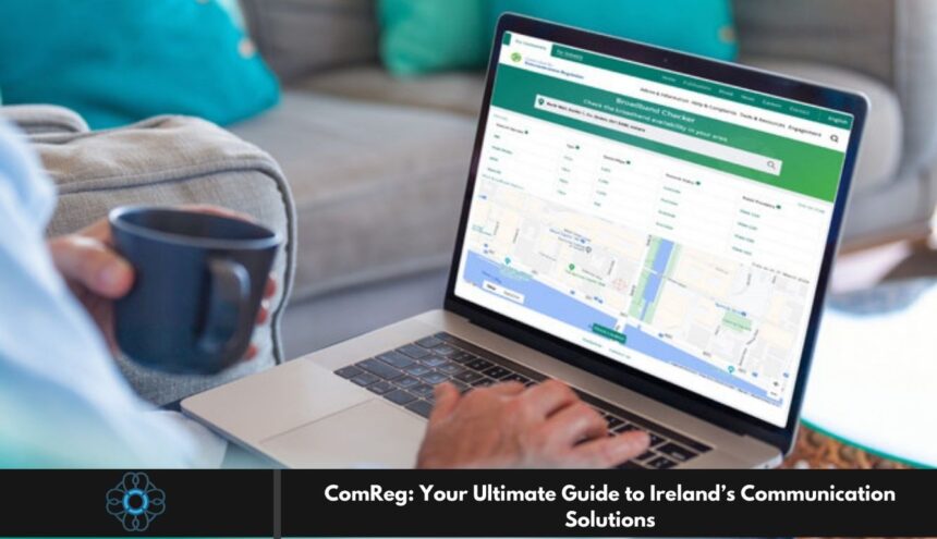 ComReg: Your Ultimate Guide to Ireland’s Communication Solutions