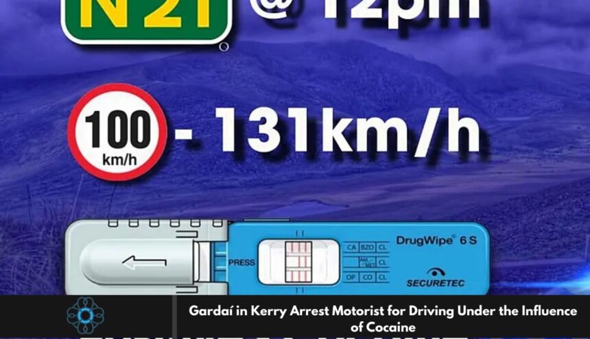 Gardaí in Kerry Arrest Motorist for Driving Under the Influence of Cocaine