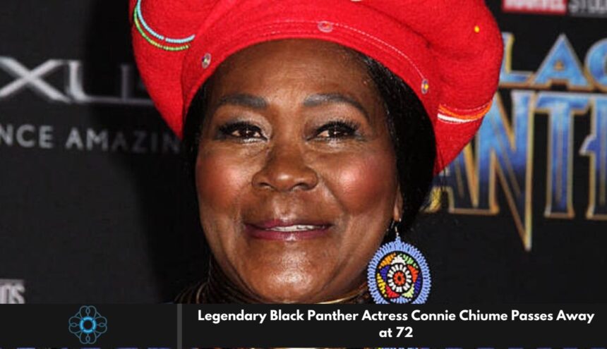Legendary Black Panther Actress Connie Chiume Passes Away at 72