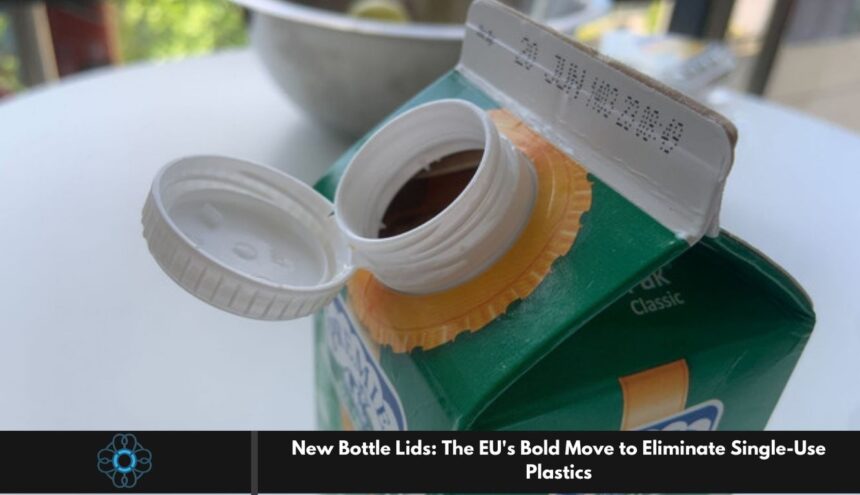 New Bottle Lids: The EU's Bold Move to Eliminate Single-Use Plastics