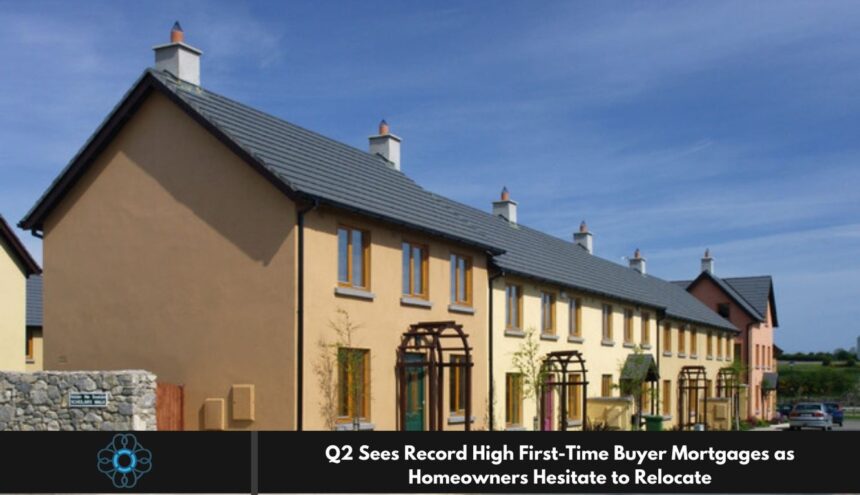Q2 Sees Record High First-Time Buyer Mortgages as Homeowners Hesitate to Relocate