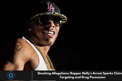 Shocking Allegations: Rapper Nelly's Arrest Sparks Claims of Targeting and Drug Possession