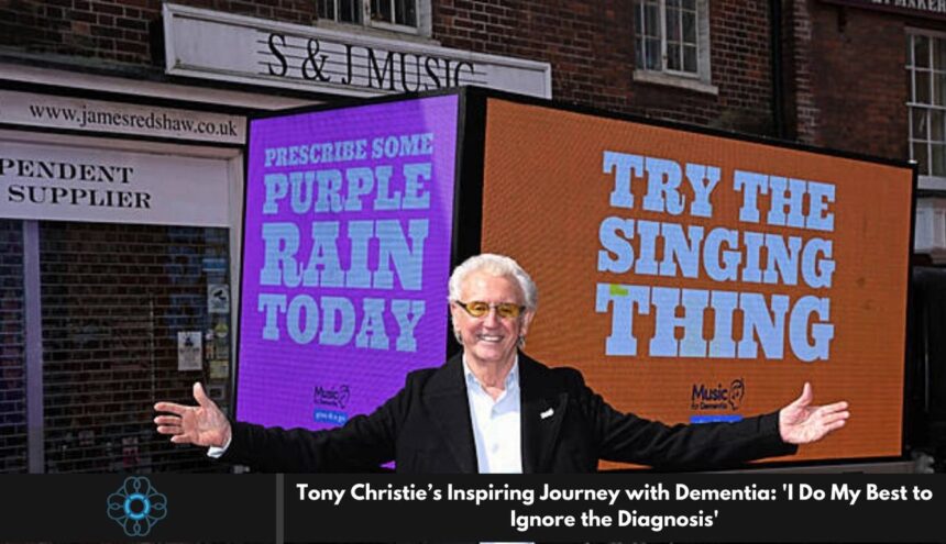 Tony Christie’s Inspiring Journey with Dementia: 'I Do My Best to Ignore the Diagnosis'